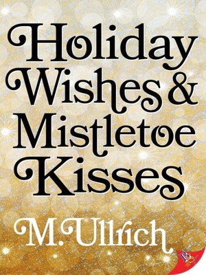 cover image of Holiday Wishes & Mistletoe Kisses